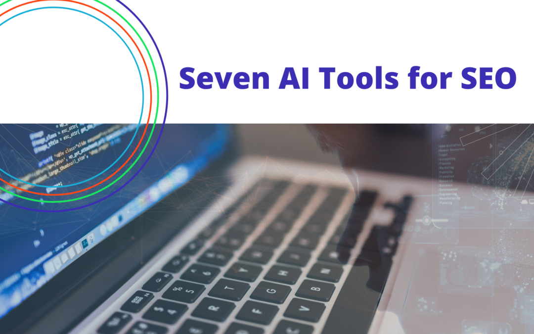 Seven AI Tools for SEO Marketers