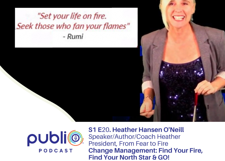 Change Management: Find Your Fire, Find Your North Star & GO!
