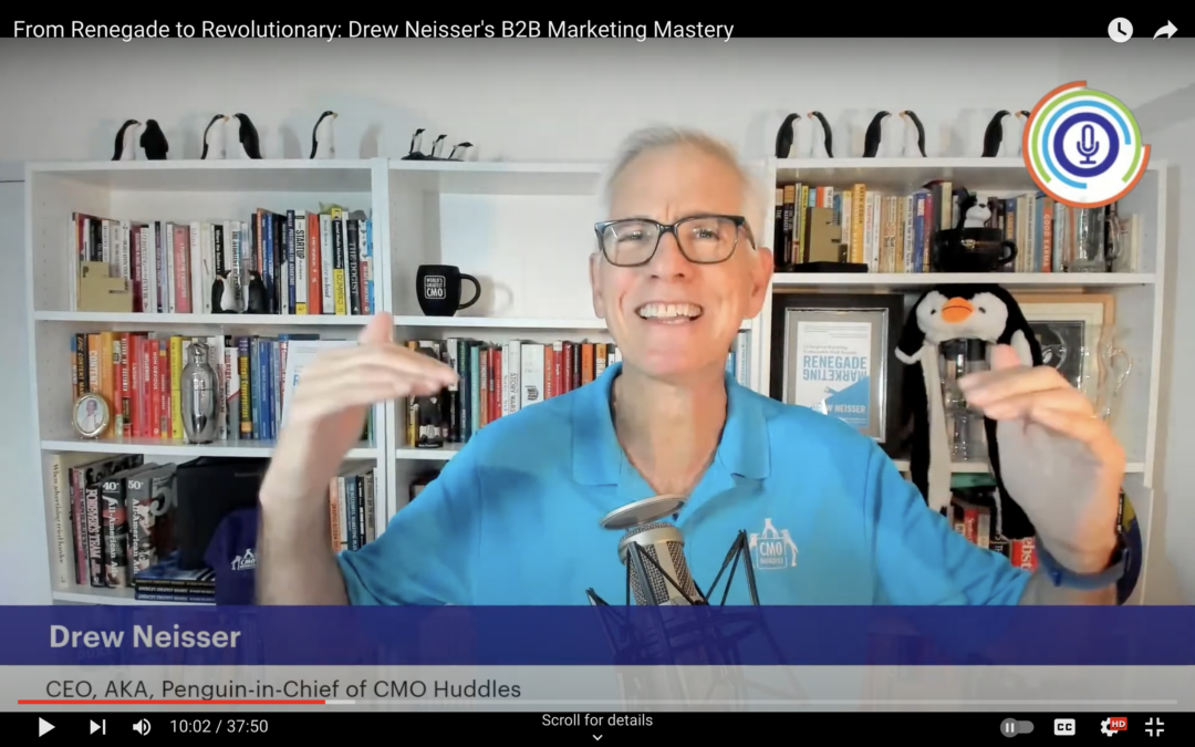 Revolutionizing B2B Marketing Leadership: Drew Neisser and CMO Huddles